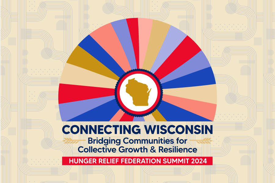 Connecting Wisconsin: Bridging Communities for Collective Growth & Resilience | Hunger Relief Federation 2024 Summit